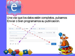 Una vez que los datos estén completos, pulsamos
Enviar o bien programamos su publicación.