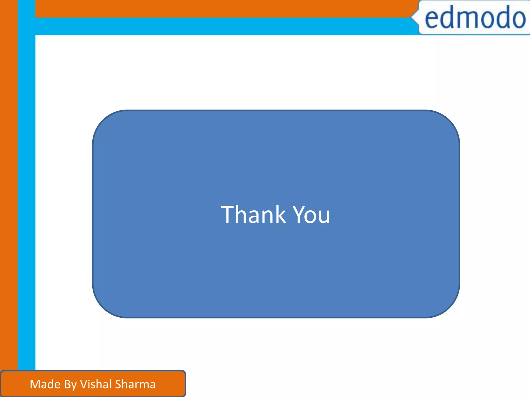 Thank You
Made By Vishal Sharma
 