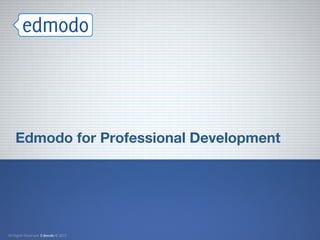 Edmodo for Professional Development
 