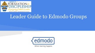 Leader Guide to Edmodo Groups
 