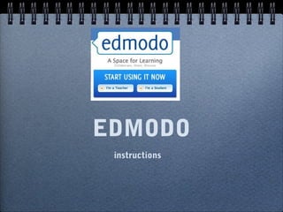 EDMODO
instructions
 