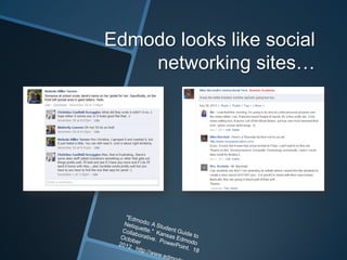 Edmodo looks like social
    networking sites…
 