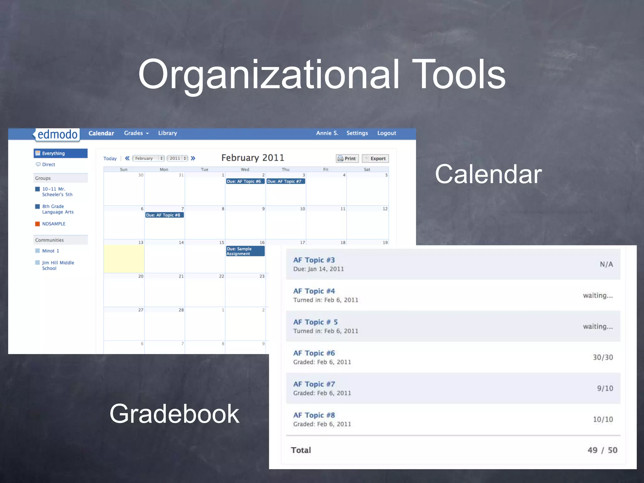 Organizational Tools

                 Calendar




Gradebook
 