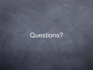 Questions?
 
