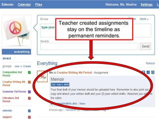 Teacher created assignments  stay on the timeline as  permanent reminders . 