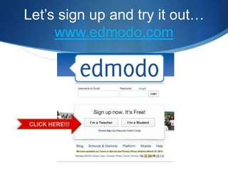 Let’s sign up and try it out…
     www.edmodo.com
 