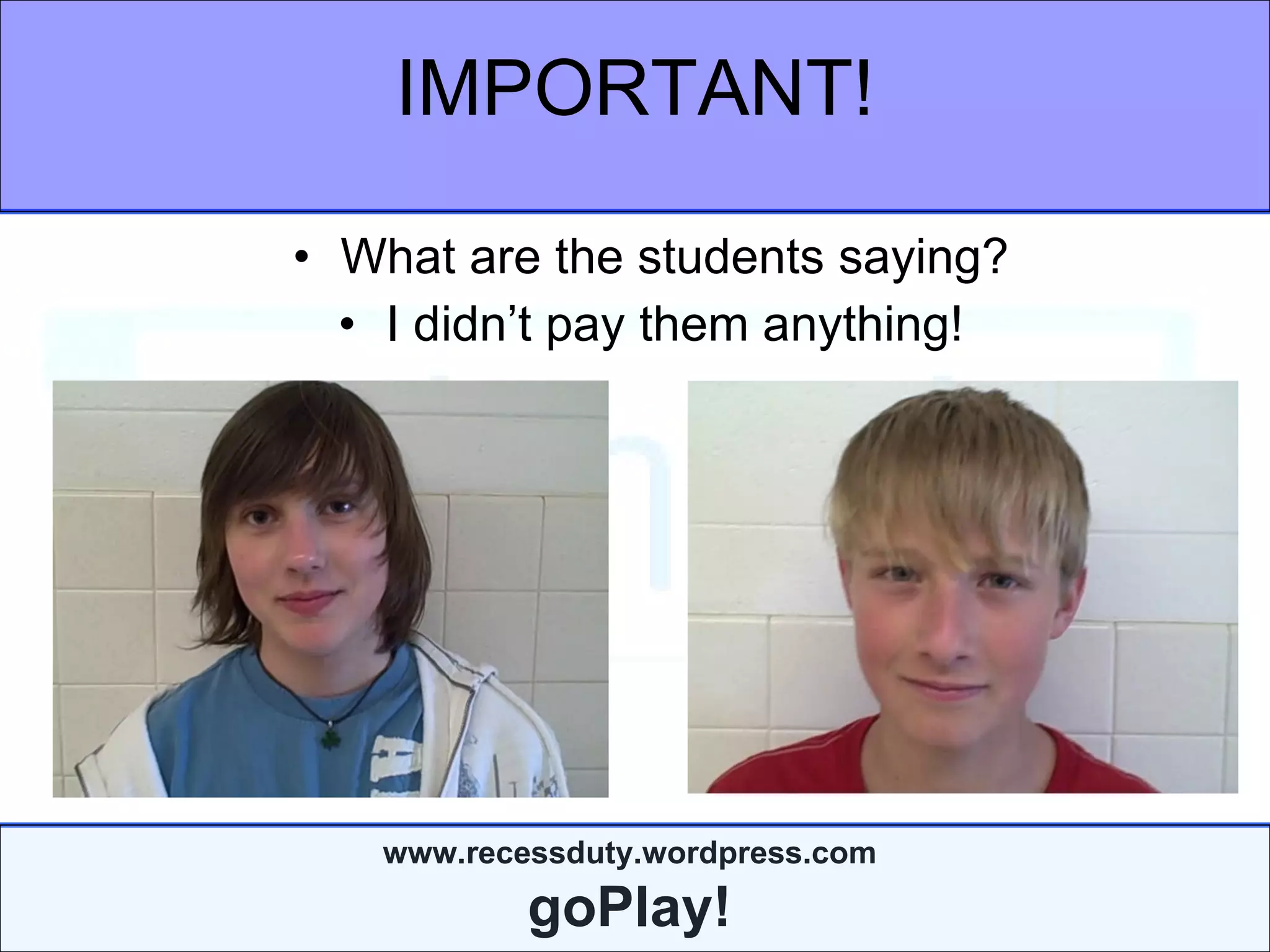 IMPORTANT! What are the students saying? I didn’t pay them anything! 