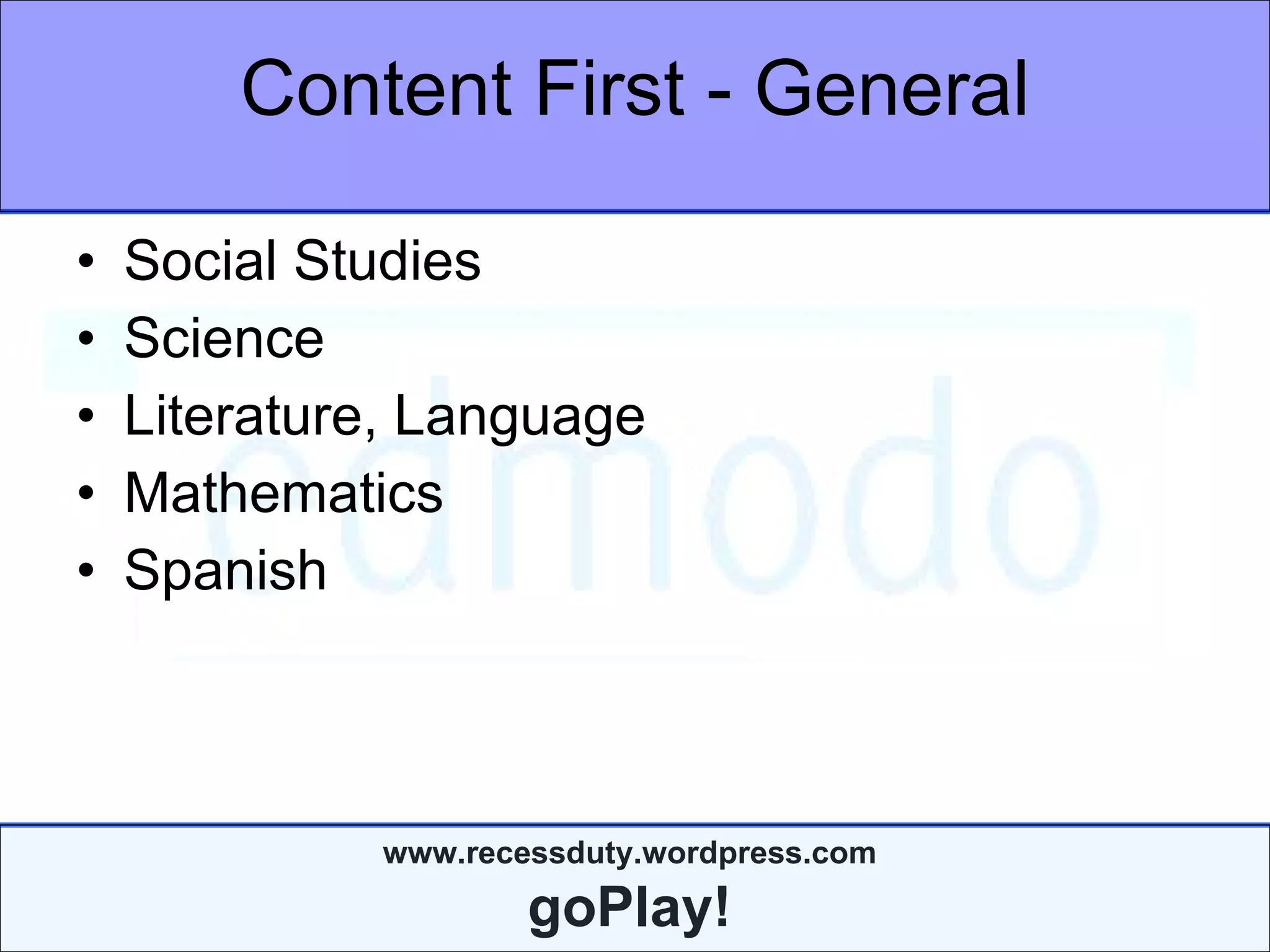 Content First - General Social Studies  Science  Literature, Language Mathematics Spanish 