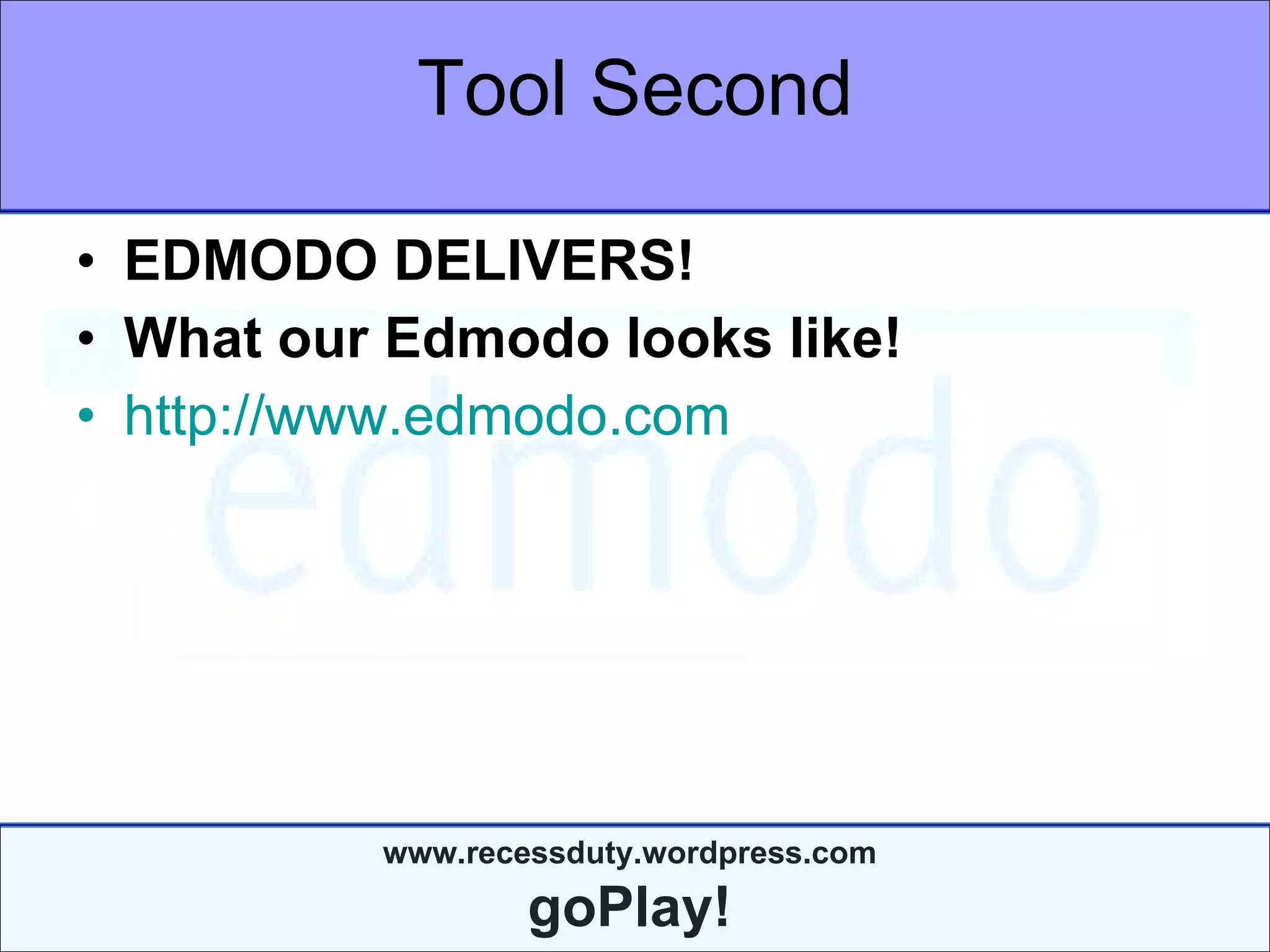 Tool Second EDMODO DELIVERS! What our Edmodo looks like! http://www.edmodo.com 