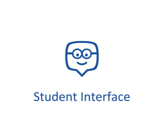 Student Interface
 