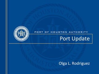Port Update Olga L. Rodriguez 