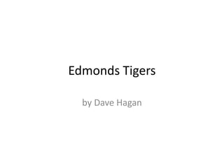 Edmonds Tigers by Dave Hagan 