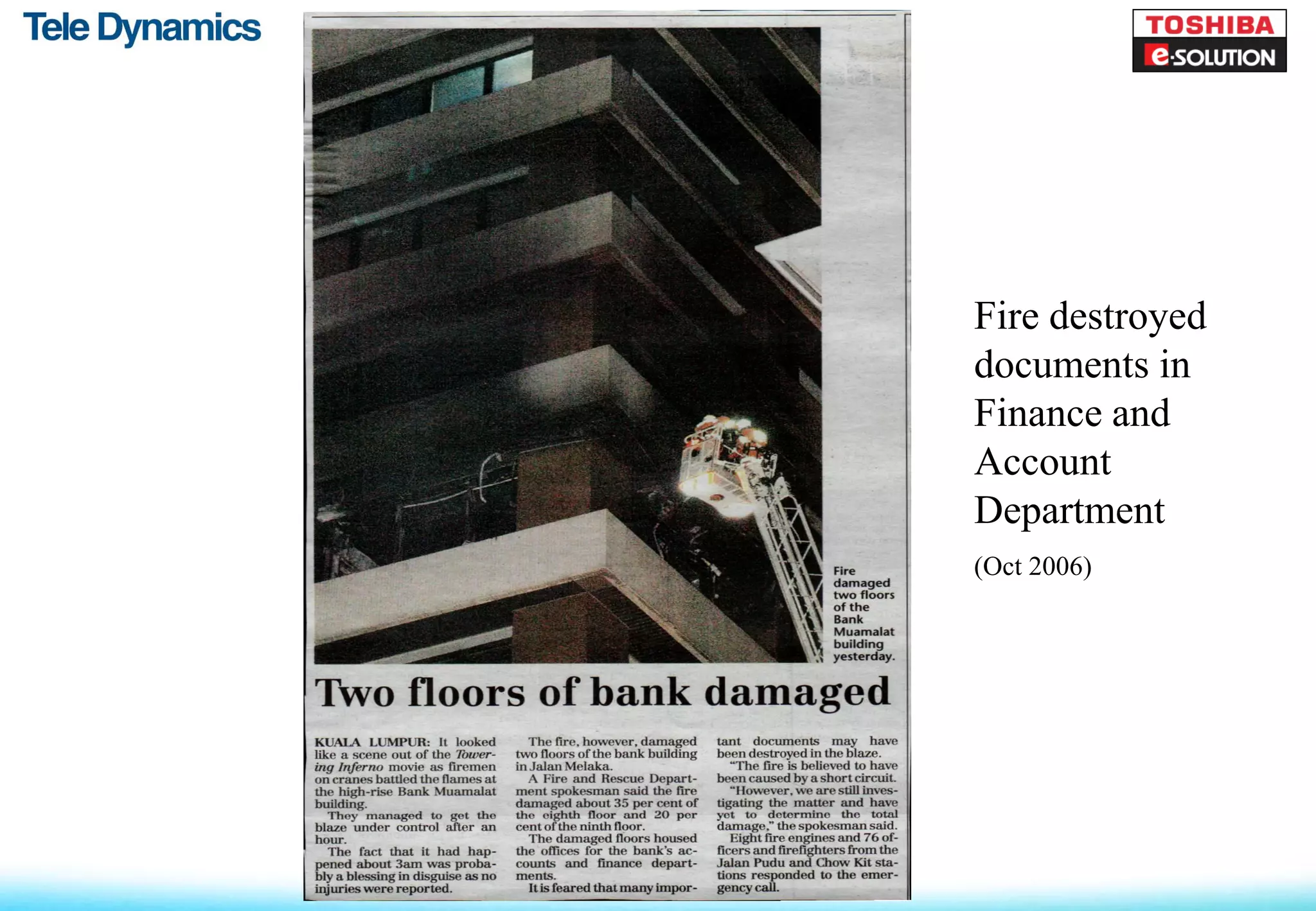 Fire destroyed
documents in
Finance and
Account
Department
(Oct 2006)
 