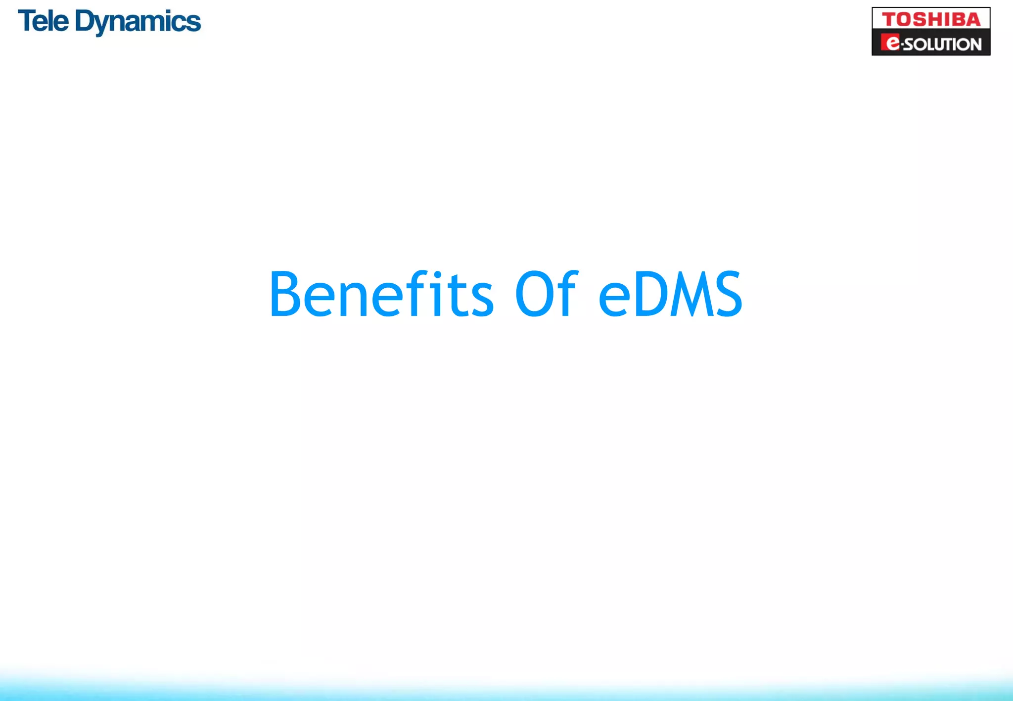Benefits Of eDMS
 