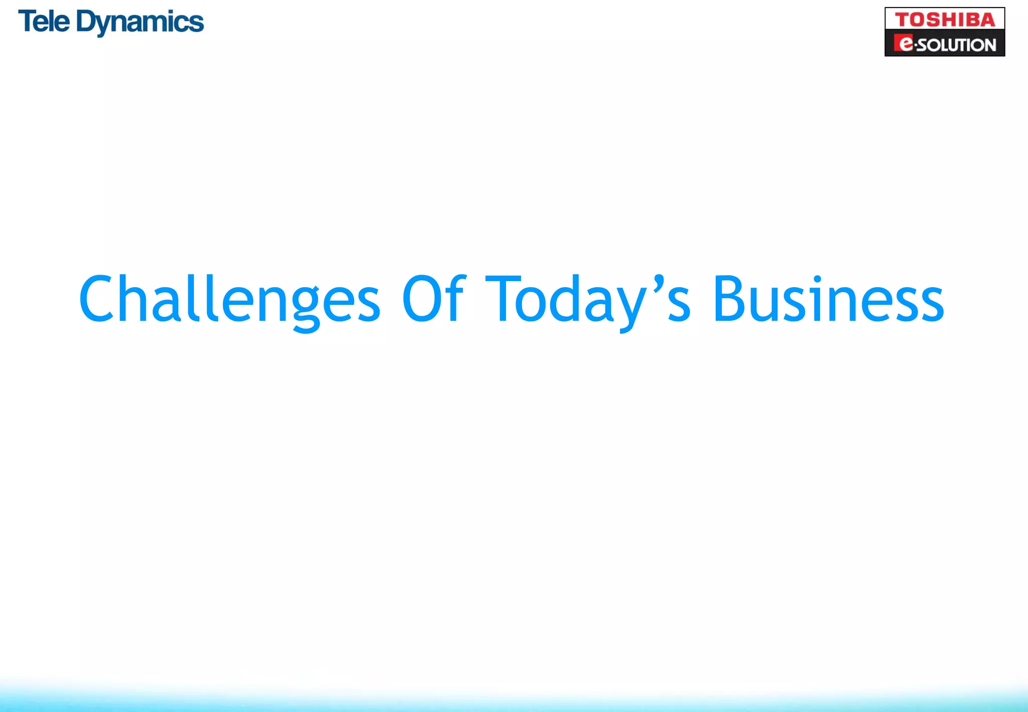 Challenges Of Today’s Business
 