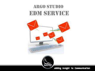 Argo Studio
EDM Service
 