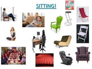 SITTING!
 