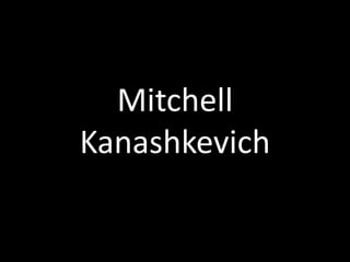 Mitchell
Kanashkevich
 