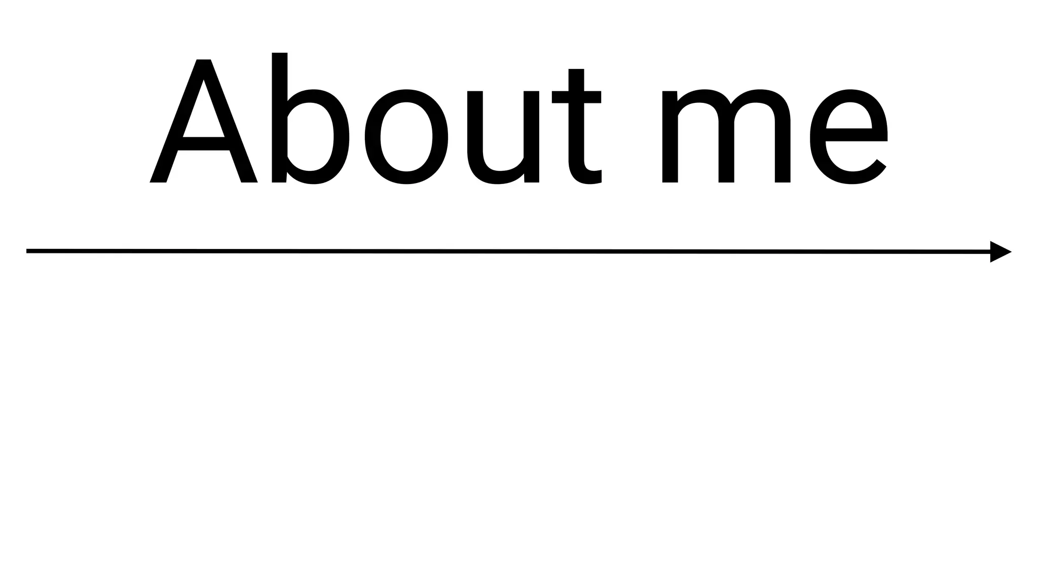 About me
 