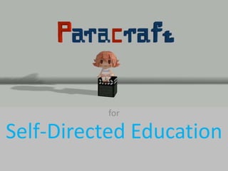 Paracraft
for
Self-Directed Education
 