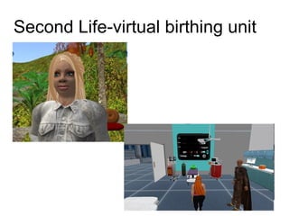 Second Life-virtual birthing unit 