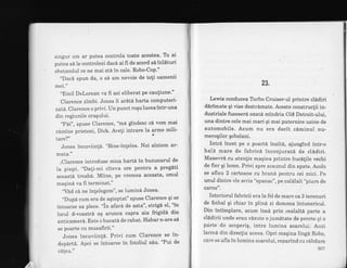 singur om ar putea controla toate acestea' Tr ai
putea sd le controlezi daca ai fi de acord si inldturi
obstacolul ce ne mai std in cale. Robo-Cop."
"Daci spun da, o si am nevoie de toli oamenii
mei."
"EmiI Delorean va fr azi eliberat pe cauliune"'
Clarence zimbi. Jones ii ar6td harta computeri-
zatl.Clarence o privi. Un punct roquluceaintr-una
din regiunile oraqului.
"Pei", spuse Clarence, "md gindesc c5 vom mai
rdmine prieteni, Dick. Aveli intrare la arme mili-
tare?" '
Jones incuviin!6. "Bine-inleles. Noi si4tem ar-
mata."
=Clarence
introduse mica harti in buzunarul de
Ia piept. "Da!i-mi citeva ore pentru a preglti
ace.asti treab6. Miine, pe wemea aceasta, omul
maqin6 va fi terminat."
"Vad c5 ne in{elegem", se lumini Jones'
"Dupd cum era de aEteptat" spuse Clarence qi se
intoarse sa plece. "in afar6 de asta", strigd el, "in
locul d-voastrd aE arunca capra aia frigide din
anticamerS. Este b bucatd de rahat. Habar n-are si
se poarte cu musafirii."
Jones incuviin!6. Privi cum Clarence se in-
departa. Apoi se intoarse in fotoliul s6u' '?ui de
c5!ea."
23.
Lewis conducea Trrbo Cruiser-ul printre clidiri
dirimate qi vise destrdmate. Aceste construclii in-
dustriale fuseserd ooard mindria Old Detroit-ului,
una dintre cele mai mari qi mai puternice uzirie de
automobile. Acum nu era decit ciminul nu-
meroqilor gobolani.
IntrA incet pe o poartd inalt6, ajungind intr-o
hal6 mare de fabric6 inconjuratd de cl6diri.
Manevrl cu atenlie maqina printre bucilile vechi
de fier qi lemn. Privi spre scaunul din spate. Acolo
se aflau 2 cartoane cu hrand pentru cei mici. pe
unul dintre ele scria "spanac", pe caldlalt "piure de
carne".
Interiorul fabricii era la fel de mare ca B terenuri
de fotbal qi chiar in plin6 zi domnea intunericul.
Din intimplare, acum ins6 prin cealaltd parte a
clidirii unde erau cdzute o jumdtate de perete qi o
pdrte de acoperiq, intra lumina soarelui. Auzi
larrn6 din direcfia aceea. Opri maqina lingi Robo,
care se afla in lumina soarelui, reparind cu rdbdare
247
 
