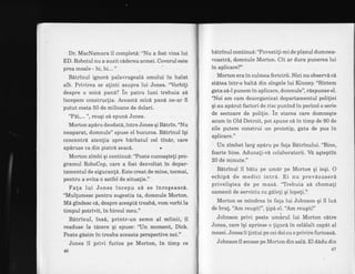 Dr. MacNamara il completA: "Nu a fost vina lui
ED. Robotul nu a auzitcdderea armei. Covorul este
prea moale - hi, hi... "
Bdtrinul ignord palavrageald omului in halat
alb. Privirea se alinti asupra lui Jones. "Vorbili
despre o micd pan6? ln patru luni trebuia sd
incepem construc{ia. Aceastd mic6 pani ne-ar fi.
putut costa 50 de milioane de dolari.
"Pai,... ", reuqi sd spund Jones.
Morton apdru deodat6, intre Jones qi Bdtrfn. "Nu
neaparat, domnule" spuse el bucuros. Bdtrinul iqi
concentrd atentia spre bdrbatul cel tindr, care
apiruse ca din piatrd seac6. .
Morton zimbi qi continud: "Poate cunoaqteli pro-
gramul RoboCop, care a fost dezvoltat in depar-
tamentul de siguranld. Este creat de mine, tocmai,
pentru a evita o astfel de situalie."
Fala lui Jones incepu sl se inroqeasci.
"Mullumesc pentru sugestia ta, domnule Morton.
Md gindesc ci, despre acespt6 treab6, vom vorbi la
timpul potrivit, in biroul meu."
Betrinul, ins6, printr-un semn al miinii, il
readuse la tdcere qi spuse: "tln moment, Dick.
Poate gisim in treaba aceasta perspective noi."
Jones il privi furios pe Morton, in timp ce
46
bdtrinul continuS : "Povestili-mi de planul dum nea-
voastr6, domnule Morton. Cit ar dura punerea lui
in aplicare?"
Morton era in culmea fericirii. Nici nu observA c6
stdtea intr-o balti din singele lui Kinney. "Sintem
gata s6-l punem in aplicare, domnule", rAspunse ei.
"Noi am cam dezorganizat departamentul poliliei
qi au apdrut factori de risc punind in pericol o serie
de sectoare de polilie. in starea care domneqte
acum in Old Detroit, pot spune cd in timp de 90 de
zile putem construi un prototip, gata de pus in
aplicare."
Un zimbet larg apdru pe fala Bdtrinului. "Bine,
foarte bine. Aduna{i-vd colaboratorii. Vi aqteptin
20 de minute."
Bitrinul il bdtu pe umir pe Morton qi ieqi. O
echipd de medici intr6. Ei nu prevdzuserd
priveliqtea de pe masi. "Trebuia si chema[i
oamenii de serviciu cu gdleli qi lope!i."
Morton se mindrea in fala lui Johnson qi il lud
de brat. "Am reu$it!", lipe el. "Am reuqit!"
Johnson privi peste umirul lui Morton citre
Jones, care igi aprinse o ligard in celdlalt capit al
mesei. Jones ii lintui pe cei doicu o privire furioasS.
Johnson il scoase pe Morton din sali. EI dddu din
47
 