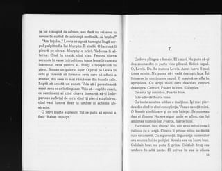 pe loc o magine de salvare, sau daci nu vei avea tu
nevoie in curind de asistenli medicali. Ai in{eles?'
"Am inteles." Lewis se aqezd turcegte ling[ cor-
pul palpitind a lui Murphy. ii zimbi. O lacrimi ii
picuri pe obraz. Murphy o privi. Vederea ii al-
terna. Clnd in cealA, cind clar. Pentru citeva
secunde in ea se intruchipau toate femeile care au
insemnat ceva pentru el. Simli o inlepAturd in
piept. Scoase un quierat uqor! O privi pe Lewis in
ochi gi incercd s6 formeze ceva care s6 aduc6 a
zimbet, din ceea ce mai rimisese din buzele sale.
Lupti si scoatd un sunet. Voia s6-i povesteascd
exact ceea ce se intimplase. Voia s6-i explite exact,
ce sentiment ai cind cineva incearci s6-!i inde-
parteze sufletul de corp, cind ili pierzi stdpinirea,
cind vezi lumea doar in umbre qi scheme ab-
stracte.
O privi foarte expresiv. Tot ce putu s6 spun6 a
fost: "Rahat impulit."
7.
Undeva plingea o femeie. El o auzi. Nu putu s6-qi
dea seama din ce parte vine plinsul. Ridicd capul.
O, Lewis. Da. Se numea Lewis. Acest lucru il mai
linea minte. Nu putea sd-i vadd desluqit fa!a. iqi
intoarse in continuare capul. O maqind se afla in
apropiere. Cu aripi mari care descriau cercuri
deasupra. Cercuri. P6siri in cerc. Elicopter.
De asta igi amintea. Foarte bine.
intr-adevir foarte bine.
Cu toate acestea uitise o mulfime. iqi mai pier-
dea din cind in cind cunogtinla. Vdzu o casutd micd.
O femeie zimbitoare qi un mic bdielel. Se numeau
Jan qi Jimmy. Nu era sigur unde se aflau, dar iqi
amintea numele lor. Foarte, foarte bine.
Fu ridicat. Sau zbura? Nu, aici erau miini care-l
ridicau cu o targ6. Cineva ii prinse mina nerinitd
cu o cataramd. Cu siguranfa. Siguranta oamenilor
era munca lui de polilist. Acesta era un lucru bun.
Cel6lait bra! nu putu fi prins. Celdlalt brat era
undeva in altA parte. El privea in sus la elicea
75
 