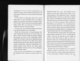 (
elicopterului. Un om in alb'ii .lumind fala cu o
lanterni. "fsuse, cred cd individul triieqte inc6." El
simli targa miqcindu-se qi vdzu stelele venind mai
aproape.
Acvum zbura cu siguranfd. Zbura intr-o !ari,
unde copii nu cresc niciodatd mari, nu merg la
gcoald qi nu trebuie sa se poarte ca adullii. Copii.
Nici un adult. Jimmy. Acesta era numele miculului
baiat. Jimmy. Era un nume bun. Se potrivea cu
zimbetul micutului. Fericitul Jimmy.
PoC -poc - poc - poc. De data aceasta nu era inima
lui ci elicea elicopterului cu care zbura.
Simli cum ii joaca ochii in fundul capului. Nu
avea importantd. Momentan nu erau multe de
vizut. Cineva ii qterse singele dape fa!n. Dragu!
din partea lui. Dar n-avea importanfi. Simli
singele cald. Cdldura ii fdcea bine. Bralul slu drept
era acum rece. Oriunde s-ar fi aflat acum. El igi
liniqti ochii qi lntoarse capul. Peste tot erau lumini.
Lumini prietenoase. Lumnile elicopterului. Lu-
minile oraqului. Oraq. Plin de case. Case. Unde
locuiau oameni. Oameni ca Jan qi Jimmy. Dreguli
oameni. Straini, astazi.
Poc - poc - poc - poc. De data aceasta nu putea sd
fie elicopterul. Era undeva in interior. Auzi voci
76
discutind aprins. Poc - poc - poc. Tlebuia cd era
inima lui. qtia asta. Foarte bine. Pereti verzi.
Ldmpi galbene. Fele ingrijorate. incet o disculie
incordatA. Spital. Asta era, se afla intr-un spital.
Era mindru ci descoperise singur toate acestea.
Oamenii incercau sd o scoati la capdt cu intenorul
s6u. El era incl in migcare. Ugi rulante se
'deschideau qi se inchideau. I se introduceau fur-
tunuri, tentacule. Era acum o caracatili. Lichid se
afla in apropiere. Hoqa. Acum era sub api. El inota
in zadar spre suprafa!6. Mama lui il agtepta. "!ine
capul deasupra apei. Nu !i se intlmple nimic."
Era pufin derutat. Totuqi exista. Nu putea sl-qi
.
aducA aminte numele s6u" Dar ii va pica fisa in
curind - qtia asta. Se intoarse gi privi colegii de
qcoal* in fa@. Mica fetig ii d6du un s[rut. O
recunoscu. Era Jan. O micA fetitd. Iarigi era Jan.
Arata aqa de frumoasi in rochia ei alb6. Sot gi sofie.
Sotia sa. Dar cine era el? O voce puternicl str6bitu
ceata. Visele se spulberard.'Atenlie, incep! 10 cen-
timetri patrali d,e adrenalind. inapoi!"
El simli ulei rece pe pieptul sau. Un curent ii
strdbitu muqchii. "Conectali-l incl o datd la
curent!" tipi cineva. Simti o stripungere puternici.
O noud strdpungere. Biiatul de !6ran. Din nou
'77
 