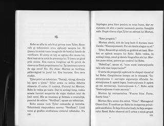 10.
Robo se afla in celuli qi privea cum T$er, Roos-
velt qi tehnicienii erau aplecali asupra lui. Ei
lineau in mind toate imaginile de bord qi listele de
verificare. El sim[i cd toli se agitau din cauza lui,
fdrd insd sd ia notd de prezenla lui. ii trecu un gind
prin minte. Era cumva liniqtitor sd fii privit de
cineva ca fiind proprietatea lui. iqi amintea cumva
de aga ceva? Nu. Nu chiar. Morton se invirtea,
pdldvr6gind in jurul lui. Era bucuros. Era ceva
ciudat.
T$er privi un tehnician. "Testali, vi rog, direclia
lui spre o tint6." Tller ardta cu btilou diferite
obiaecte. O cutie. O tualetd. Piciorul lui Morton.
Robo le vedea pe toate. Dar in acelaqi timp, vedea
bceste lucruri acoperite de nigte rinduri mici de
linii verzi. Ele se reuneau qi formau o cruciulilA,
punctul de ochire. "Verificat", spuse un tehnician.
Robo auzea cum Tyler comanda qi intreba.
Tehnicienii rispundeau mereu: "Verificat.". Linii
verzi gi grafice strdbateau creierul robotului. Nu
100
intelegea prea bine pentru ce erau bune, dar re-
cunoscu cd sint o parte necesard pentru functiile
sale. Dupd citeva clipe,Tller se adresAlui Morton.
"Este preg6tit."
Morton zimbi, atit de larg incit il dureau max-
ilarele.'T.[emaipomenit. Pot s6 r6min singur cu el."
THer, Roosvelt qi ceilalli se gr6bir6 s6 iasA. Mor-
ton. se aplecd asupra lui Robo. Robo vedea, in
acelaqi timp, omul qi datele biografice ale lui. Mor-
ton puse mina, patern pe umirul lui Robo.
"RoboCop", spuse el, 'tum sund instrucliunile
tale cele mai importante?"
O serie de propozilii ap6rurd in cimpul vizual al
lui Robo. Conqtiincios incepu s6 le citeascd. 'In-
strucliunea 1: serveqte siguranla oficiali. In-
structiunea2: apLrd legea. Instruc{iunea B: ap6r6
pe cei nevinovati. Instrucliunea 4...". Robo ezit6.
"Instructiunea 4 este secretd."
Morton iqi retrasemina. "Foarte bine. Forte,
foarte bine."
Morton fdcu semn din mini.'Tino.". Managerul
Omni-Con: il conduse pe Robo in incd.perea princi-
pal6 asediului. in fala biroului inalt, in fala sergen-
tului Reed. Robo'observi cd il urma o mic6 grup6
101
 