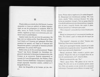 20.
Ploaia cddea pe strdzile din Old Detroit. Lumina
neoanelor ce lucea pe asfaltul ud d6dea impreju-
rimii un aer de prospetime gi curilenie. Robo se
afla, tacut, in Trrbo Cruiser. Privea oamenii
strizii, vagabozii gi holii ce se strecurau prin car-
tierul tuturor posibilitdtilor.
Lipsise toatd ziua din serviciul de patrulare. De
fapt, nici nu treb'uia sd fie. DacE Roosvelt gi T$er
l-ar fi dorit, ar fi incercat s6-l g6seasc5. Era doar
proiectul lor special, nu? Daci ar fi incercat s6-l
dezactiveze pentru o perioad6 ar insemna proastd
publicitate. Un proiect OCP equat.
Ridicd mina sa de fier qi strinse pumnul. Vergea
"Imput" ieqi dintre falangele lui. Introduse ver-
geaua in teminalul la distanta al computerului, din
Cruiser, qi se concentri. incdrcd computerul cu
numele lui Leon Ktringenschith, Joe Nelson, Chan
Oland, Clarence Boddicker. Computerul aclionA gi
scuip6 expresiile dosarelor acestor, aritind ca 3
fotografii 8x10 cm.
Robo luA fotografiile qi igi incepu, pe jos, c6u-
t72
tarea. Prinse ciliva vagabonzi qi le ardti fotografi-
ile. Rdspunsul era intotdeauna acelaqi. "Nu l-am
v6,zut, omule."' Robo continud drumul. Un uriaq
furios pe jumdtate innegrit. intr-un gang observi
o bandd de adolescenti care dezmembrau o maqind.
qtia cd este o maqina furatS, dar pulin ii p6sa.
Scoase pistolul qi-l indreptd spre puqti.
"Nici o migcare", comandi el qi vocea ii dudui prin
gang.
Bdielii se intoarserd qi-l recunoscurd imediat pe
Robo. "S-o tdiem", qopti un baiat plin de coquri pe
fa!A. ,
"Faci poante", rdspunse un altul. 'Acesta este
RoboCop. Face carne tocatd din tine."
Robo privi spumegind banda. Ldsari sa le cadl
bucdlile de la maqin[ din min6. "La perete. Miinile
dupd cap qi picioarele depdrtate."
Bdielii ascultarA. Robo aruncd o privire spre
maqin6. "Dupd cite v6d, nu vi ocupati chiar de un
curs de automecanici, nu?", observd Robo.
Baielii scutrtrard din cap. "Nu."
t'Bine", spuse Robo. "Md gidesc ci ne vom in-
telege. Nu sint aici ca sd vi arestez pentru acest
furt. Sint aici pentru cd am nevoie de o anumitd
informalie. Cunoaqte careva dintre voi aceqti tipi?"
179
 