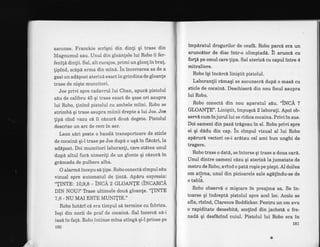 ascunse. Franckie scriqni din dinli qi trase din
Magnumul sau. Unul din gloanlele lui Robo ii fer'
feni!6 dinlii. Sal, alt curajos, primi un glon! inbraf.
lipind, sc6p6 arrna din min6. in incercarea sa de a
gasi un addpost atenzdexact in grindina de gloanle
trase de niqte rnuncitori.
Joe privi spre cadavrul lui Chan, apuci pistolul
sAu de calibru 45 qi trase exact de qase ori asupra
lui Robo, linind pistolul cu'ambele miini. Robo se
strimb6 qi trase asupra miinii drepte a lui Joe. Joe
lipi cind vazu cA ii c6zurd doul degete. Pistolul
descrise un arc de cerc in aer.'
Leon sAri peste o bandl transportoare de sticle
de cocainA qi-l trase pe Joe dupi o uql in fldciri,la
addpost. Doi muncitori laboranli, care stitea unul
dup6 altul furi nimerifi de un glonte qi cizuri in
grimada de pulbere alba.
O alarmi incepu sA !ipe. Robo conecti cimpul sdu
vizual spre automatul de !int6. Ap6ru expresia:
'TINTE: 10,9,8 - IwCA 2 GLOAI.ITE (INCARCA
DIN NOU)" Tbase ultimele doui gloante. 'TINTE
?,6. NU MAI ESTE MUNITIE.''
Robo hotdri cl era timpul sA termine cu fabrica.
Iegi din norii de praf de cocain6. Sal incerci si-i
iasi in fa![. Robo intinse mina stingd qi-l prinse pe
180
impdratul drogurilor de ceafA. Robo parc6 era un
aruncitor de disc tnti-o olimpiadi. il arunce cu
fortn pe omul care !ipa. Sal aterizd cu capul fintre 4
mitraliere.
Robo igi incircd liniqtit pistolul.
Laboranfii rimagi se ascunserd dupi o masi cu
sticle de cocain6. Deschiserd din nou focul asupra
lui Robo.
Robo conectl din nou aparatul s6u. "INCA ?
GLOAIVTE". Linigtit, impugcd 2 laborali. Apoi ob-
servi cum injurul lui se ridica cocaina. Privi in sus.
Doi oameni din pazL trdgeau in el. Robo privi spre
ei.gi,dddu din cap. in cimpul vizual al lui Robo
ap6nrrd, vectori ce-i ardtau cel ami bun unghi de
tragere.
Robo trase o dat6, se intorse gi trase a doua oari.
Unul dintre oameni cizu qi ateizlla jumatate de
metnr de Robo, avind o pat[ roqie pe piept. Al doilea
om atirna, unul din picioarele sale agiiindu-se de
o tabl6.
Robo observi o migcare in preajma sa. Se in-
toarse gi indreptd pistolul spre acel loc. Acolo se
afla, rizind, Clarence Boddicker. Pentru un om avu
o rapiditate deosebitd, scolind din jachetd o fre-
nadi gi desficind cuiul. Pistolul lui Robo era ln
181
a
 