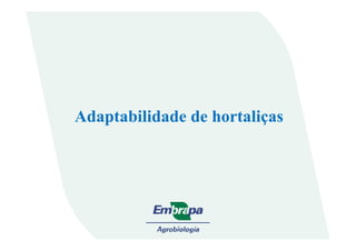 Adaptabilidade de hortaliças
 