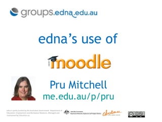 edna’s use of Pru Mitchell me.edu.au/p/pru 
