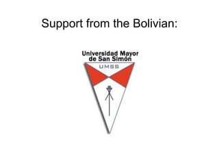 Support from the Bolivian: 
 
