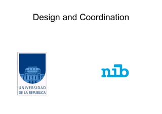 Design and Coordination 
 