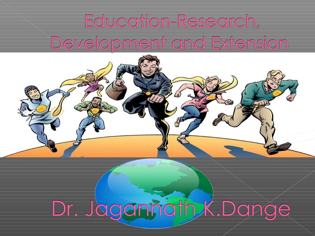 EducationResearch,Development and Extension