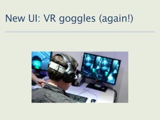 New UI: VR goggles (again!)
 