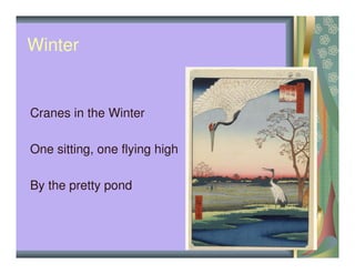 Winter
Cranes in the Winter
One sitting, one flying high
By the pretty pond