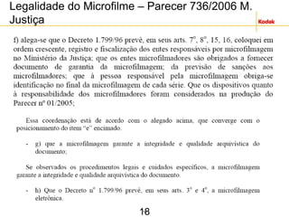 18
Legalidade do Microfilme – Parecer 736/2006 M.
Justiça
18
 