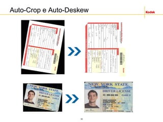 34
Auto-Crop e Auto-Deskew
 