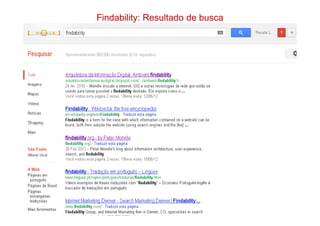 Findability: Resultado de busca
Rio de Janeiro – junho de 2012
 