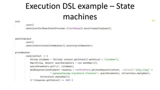 Execution DSL example – State
machines
 