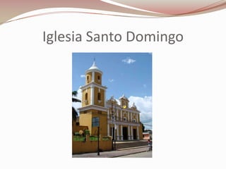 Iglesia Santo Domingo
 