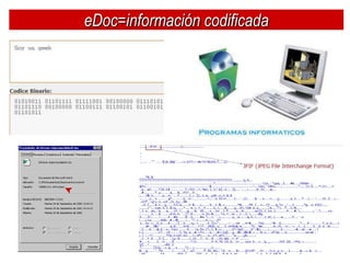 eDoc=información codificada
 
