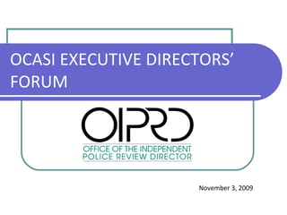 OCASI EXECUTIVE DIRECTORS’ FORUM  November 3, 2009 