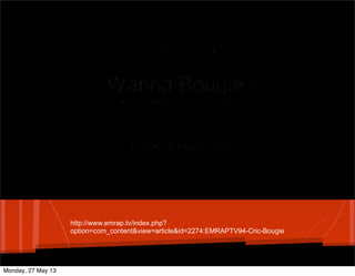 http://www.emrap.tv/index.php?
option=com_content&view=article&id=2274:EMRAPTV94-Cric-Bougie
Monday, 27 May 13
 