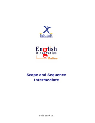 Scope and Sequence
Intermediate
©2010 Edusoft Ltd.
 