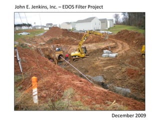 John E. Jenkins, Inc. – EDOS Filter Project John E. Jenkins, Inc. is a general contractor licensed in NC and SC specializing in self-performing site work operations. We also have a team of subcontractors that enable us to provide a turn-key site work package. December 2009 