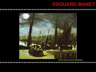 EDOUARD MANET Chiaro di luna sul porto di Boulogne 